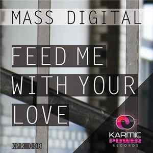 Mass Digital - Feed Me With Your Love FLAC