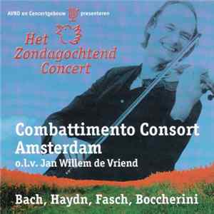 Combattimento Consort Amsterdam O.l.v. Jan Willem de Vriend - Bach / Haydn / Fasch / Boccherini - Het Zondagochtend Concert FLAC