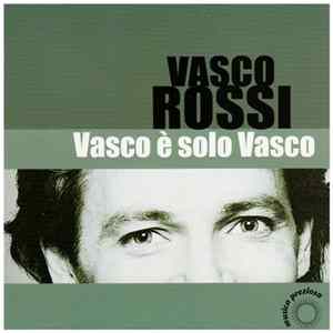 Vasco Rossi - Vasco E' Solo Vasco FLAC