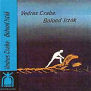 Vedres Csaba - Bolond Istók FLAC