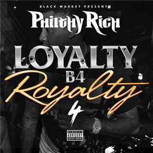 Philthy Rich - Loyalty B4 Royalty 4 FLAC