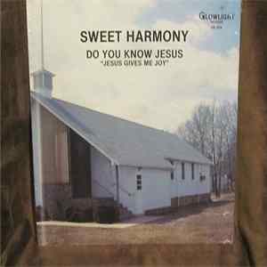 Sweet Harmony - Do You Know Jesus / Jesus Gives Me Joy FLAC