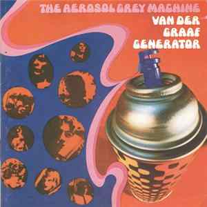 Van Der Graaf Generator - The Aerosol Grey Machine FLAC