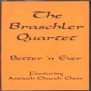 The Braschler Quartet - Better 'N Ever FLAC