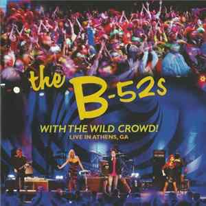 The B-52s - With The Wild Crowd! (Live In Athens, GA) FLAC