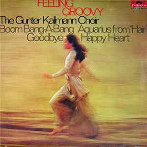 The Günter Kallmann Choir - Feeling Groovy FLAC