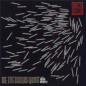 The Five Corners Quintet Featuring Mark Murphy - Hot Corner FLAC