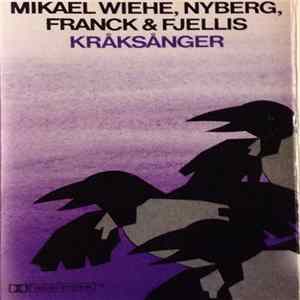 Mikael Wiehe, Nyberg, Franck & Fjellis - Kråksånger FLAC