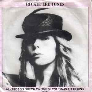 Rickie Lee Jones - Woody And Dutch On The Slow Train To Peking FLAC
