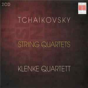 Tchaikovsky, Klenke Quartett - String Quartets FLAC