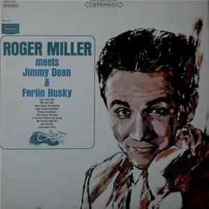 Roger Miller, Jimmy Dean, Ferlin Husky - Roger Miller Meets Jimmy Dean & Ferlin Husky FLAC