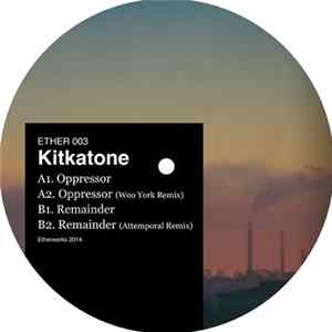 Kitkatone - Oppressor / Remainder FLAC