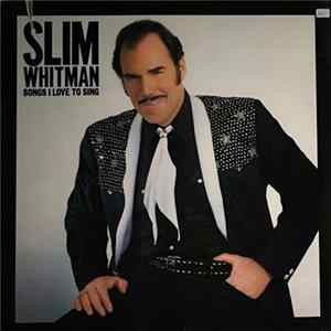 Slim Whitman - Songs I Love To Sing FLAC