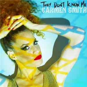 Carmen Smith - They Don't Know Me FLAC