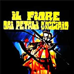 Il Fiore Dai Petali D'Acciaio - Il Fiore Dai Petali D'Acciaio FLAC