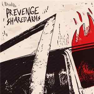 Prevenge / Shared Arms - Prevenge / Shared Arms FLAC