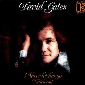 David Gates - Never Let Her Go FLAC