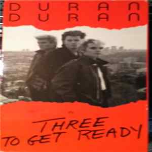 Duran Duran - Three To Get Ready FLAC