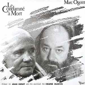 Marc Ogeret - Poème De Jean Genet Mis En Musique Par Hélène Martin - Le Condamné À Mort FLAC
