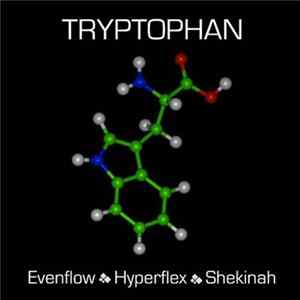 Evenflow & Hyperflex & Shekinah - Tryptophan FLAC