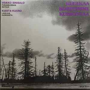 Veikko Sinisalo / Kianta-kuoro - Kuulkaa Korpeimme Kuiskintaa... FLAC