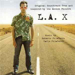 Roberto Filaferro, Carlo Filaferro - L.A. X (Original Soundtrack From And Inspired By The Motion Picture) FLAC