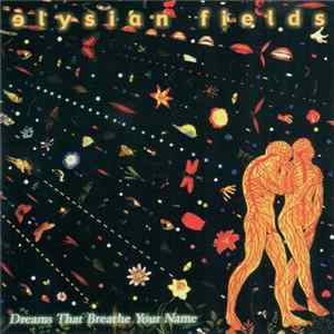 Elysian Fields - Dreams That Breathe Your Name FLAC
