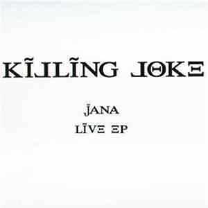 Killing Joke - Jana Live EP FLAC