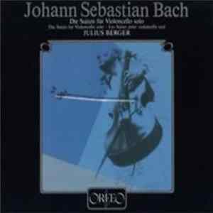 Johann Sebastian Bach, Julius Berger - Die Suiten Für Violoncello Solo FLAC