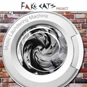Fake Cats Project - Music Laundering Machine FLAC