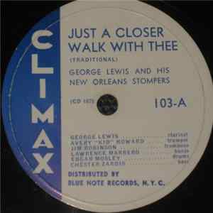 George Lewis And His New Orleans Stompers - Just A Closer Walk With Thee / Just A Little While To Stay Here FLAC