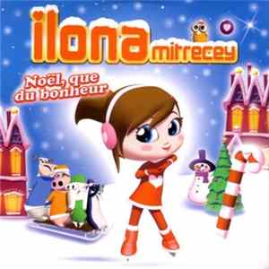 Ilona Mitrecey - Noël, Que Du Bonheur FLAC