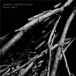 Stefan Schmidt / Farang - Kuroi Mori FLAC