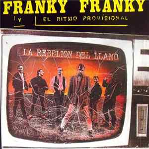 Franky Franky Y El Ritmo Provisional - La Rebelión Del Llano FLAC