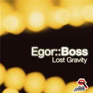 Egor Boss - Lost Gravity FLAC