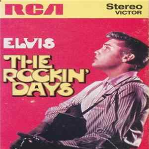 Elvis Presley - The Rockin' Days FLAC