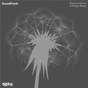 SoundPrank - Dreamcatcher / A Single Many FLAC