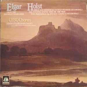 Elgar / Holst - CBSO Chorus, Simon Halsey, Richard Markham - From The Bavarian Highlands / Dirge And Hymeneal / The Evening Watch · Sing Me The Men / Five Partsongs Op. 12 FLAC