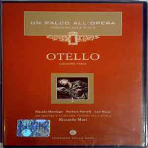 Giuseppe Verdi, Plácido Domingo, Barbara Frittoli, Leo Nucci, Orchestra E Coro Del Teatro Alla Scala, Riccardo Muti - Otello FLAC
