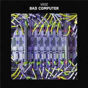 Veoz - Bad Computer FLAC