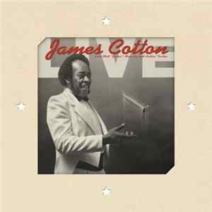 James Cotton - Recorded Live At Antone's Night Club FLAC