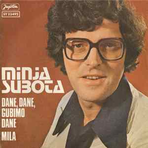 Minja Subota - Dane, Dane, Gubimo Dane / Mila FLAC