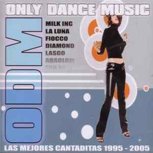 Various - ODM - Only Dance Music - Las Mejores Cantaditas 1995-2005 FLAC