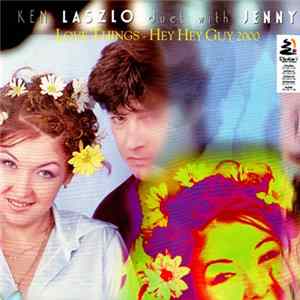 Ken Laszlo Duet With Jenny - Love Things / Hey Hey Guy 2000 FLAC