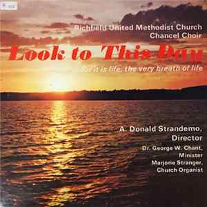 Richfield United Methodist Church Chancel Choir - Look To This Day FLAC