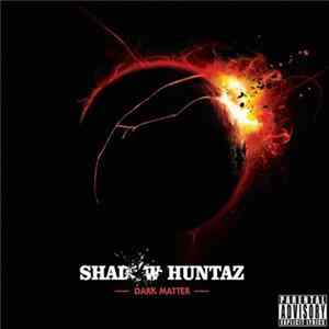 Shadow Huntaz - Dark Matter FLAC