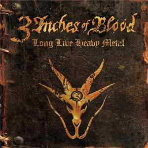 3 Inches Of Blood - Long Live Heavy Metal FLAC