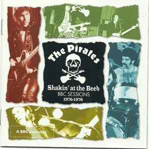 The Pirates - Shakin' At The Beeb Bbc Sessions 1976-1978 FLAC