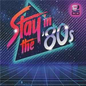 Various - Stay In The 80s FLAC