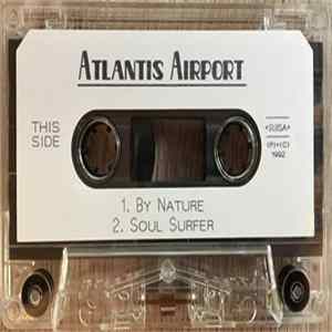Atlantis Airport - By Nature / Soul Surfer / World Of Tomorrow FLAC